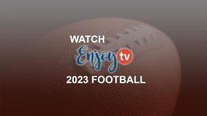 watch enjoy tv football 2023