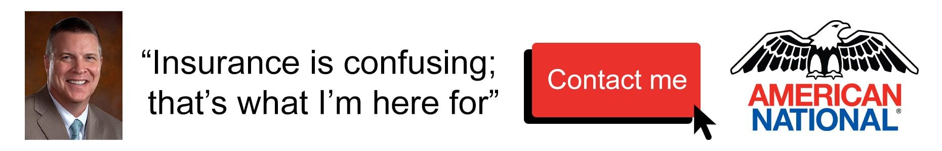 American National logo with the text 'Insurance is confusing; that's what I'm here for.' Contact me button and a picture of insurance agent Phil Maggard.