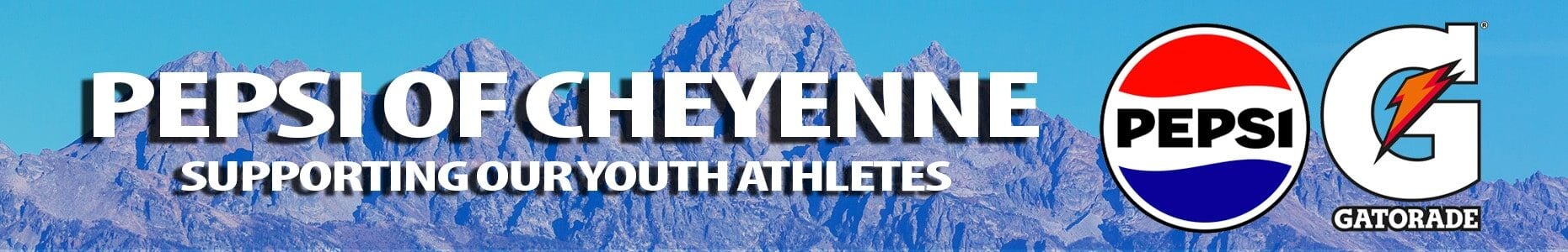 Pepsi of Cheyenne Leaderboard: Pepsi and Gatorade logos over Wyoming mountains with text 'Supporting Our Youth Athletes'.